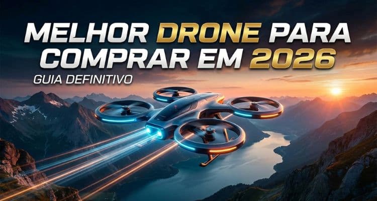 Melhor Drone Bom e Barato em 2026: Guia Custo-Benefício Atualizado